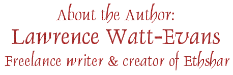 About the Author Lawrence Watt-Evans, freelance writer and creator of Ethshar